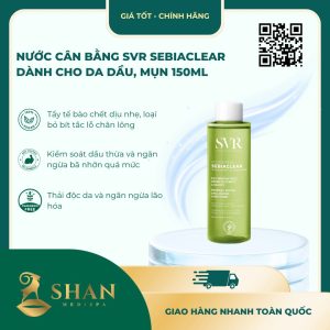 Nước Cân Bằng SVR Sebiaclear Dành Cho Da Dầu, Mụn 150ml - Mẫu Mới