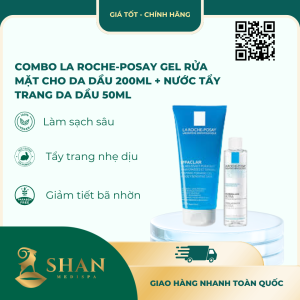 Combo La Roche-Posay Gel Rửa Mặt Cho Da Dầu 200ml + Nước Tẩy Trang Da Dầu 50ml – [Mẫu Mới]